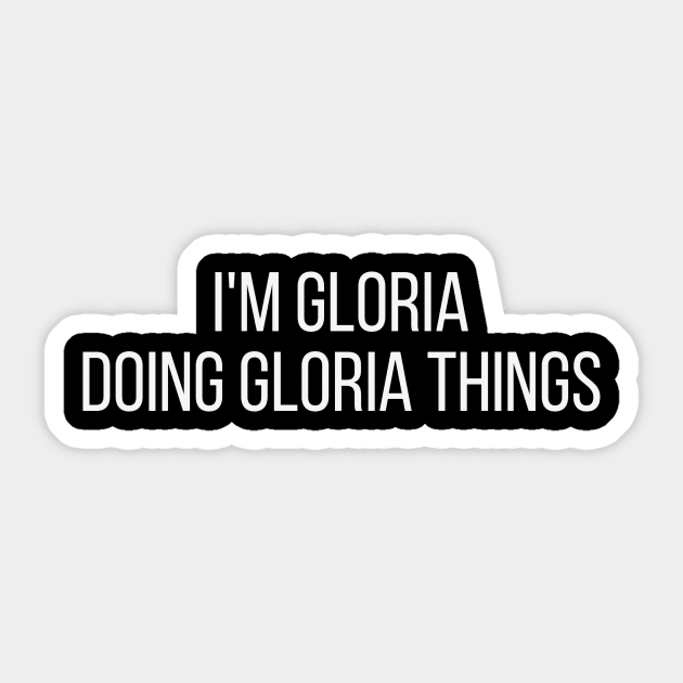 I'm Gloria doing Gloria things Sticker by omnomcious